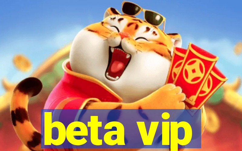 beta vip